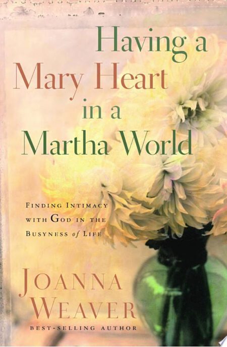 Having a Mary Heart in a Martha World