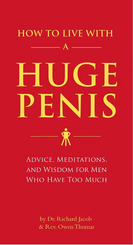 How to Live with Huge Penis