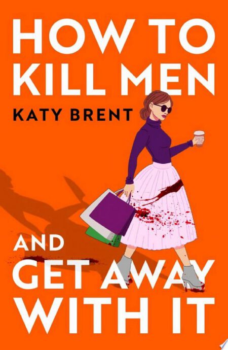How to kill men and Get Away With it
