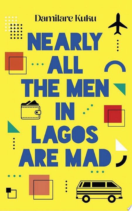 Nearly all men in Lagos are Mad