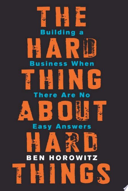 The Hard Thing About Hard Things