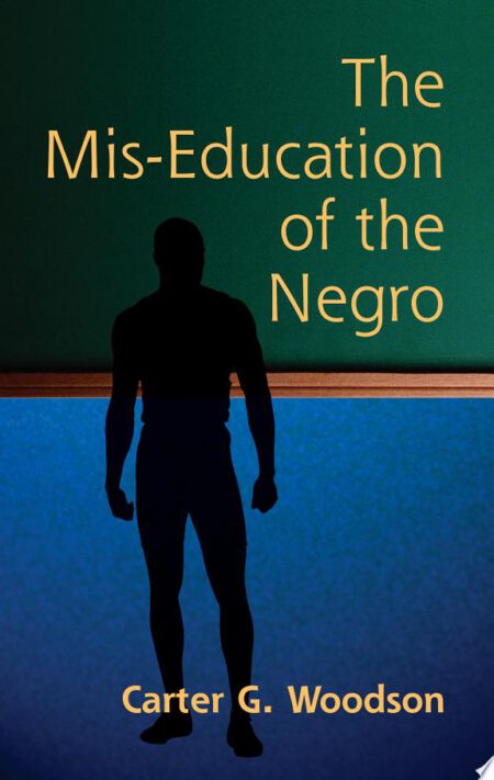 The Mis-Education of the Negro